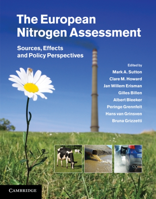 The European Nitrogen Assessment : Sources, Effects and Policy Perspectives, Hardback Book