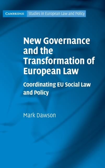 New Governance and the Transformation of European Law : Coordinating EU Social Law and Policy, Hardback Book
