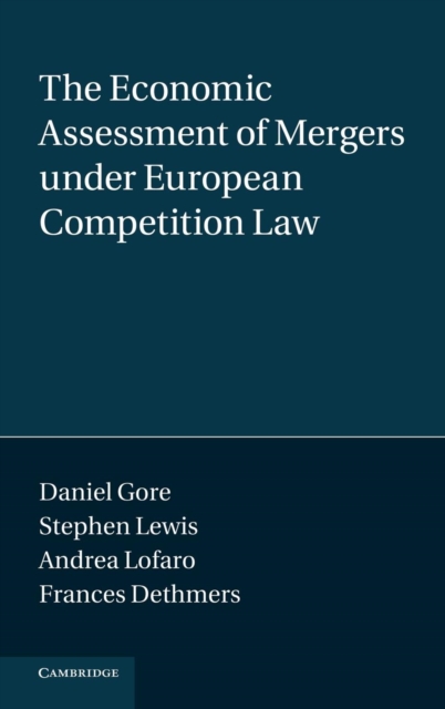 The Economic Assessment of Mergers under European Competition Law, Hardback Book