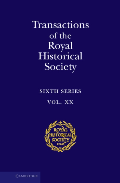 Transactions of the Royal Historical Society: Volume 20, Hardback Book