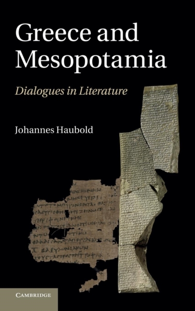 Greece and Mesopotamia : Dialogues in Literature, Hardback Book