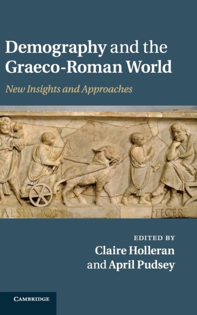Demography and the Graeco-Roman World : New Insights and Approaches, Hardback Book