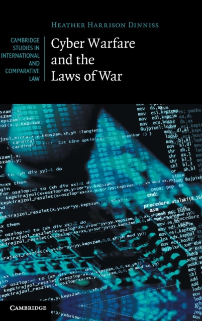 Cyber Warfare and the Laws of War, Hardback Book