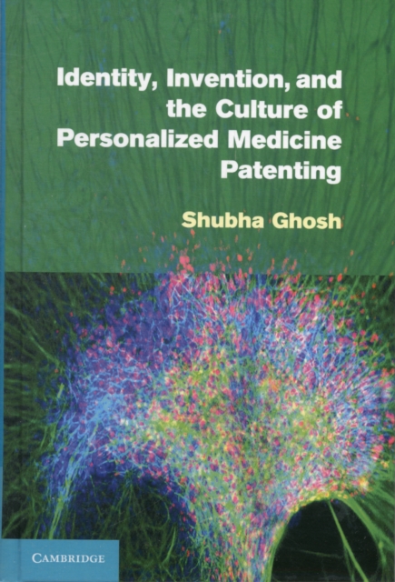 Identity, Invention, and the Culture of Personalized Medicine Patenting, Hardback Book