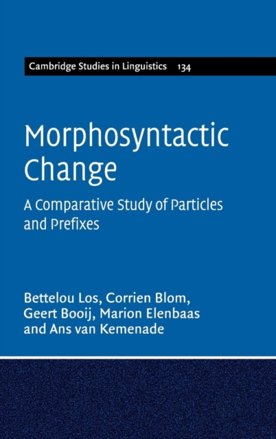 Morphosyntactic Change : A Comparative Study of Particles and Prefixes, Hardback Book