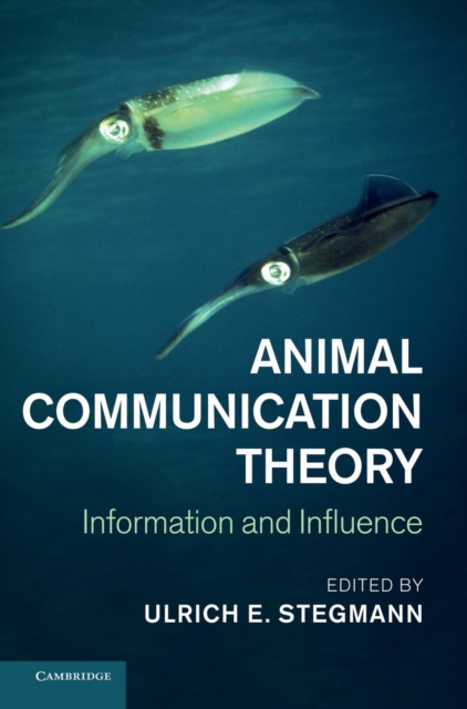 Animal Communication Theory : Information and Influence, Hardback Book