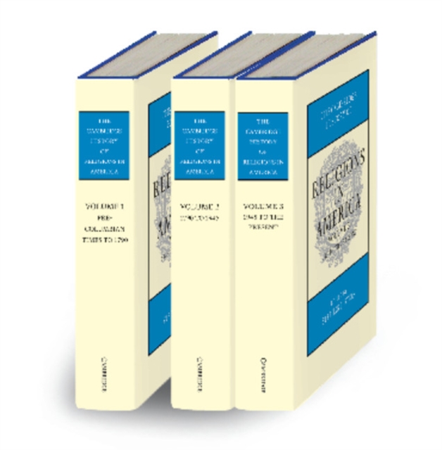 The Cambridge History of Religions in America 3 Volume Set, Hardback Book