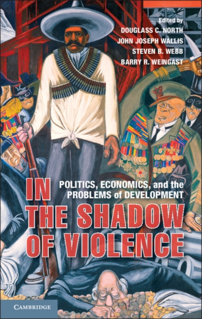 In the Shadow of Violence : Politics, Economics, and the Problems of Development, Hardback Book