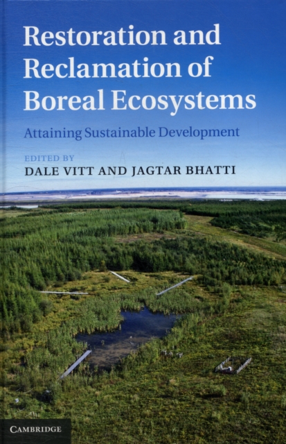 Restoration and Reclamation of Boreal Ecosystems : Attaining Sustainable Development, Hardback Book