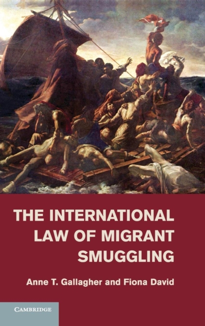 The International Law of Migrant Smuggling, Hardback Book