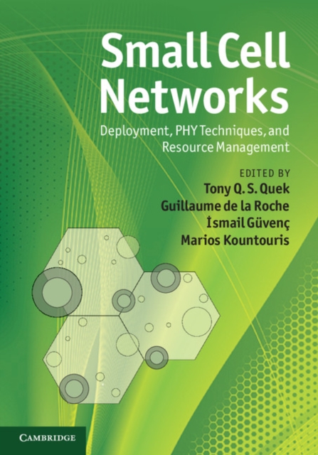 Small Cell Networks : Deployment, PHY Techniques, and Resource Management, Hardback Book