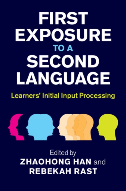 First Exposure to a Second Language : Learners' Initial Input Processing, Hardback Book