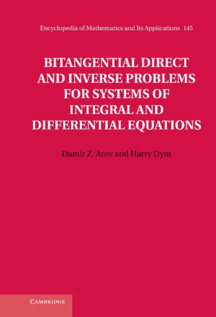 Bitangential Direct and Inverse Problems for Systems of Integral and Differential Equations, Hardback Book