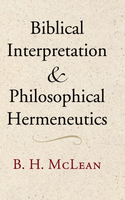 Biblical Interpretation and Philosophical Hermeneutics, Hardback Book