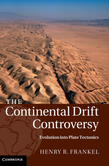 The Continental Drift Controversy, Hardback Book