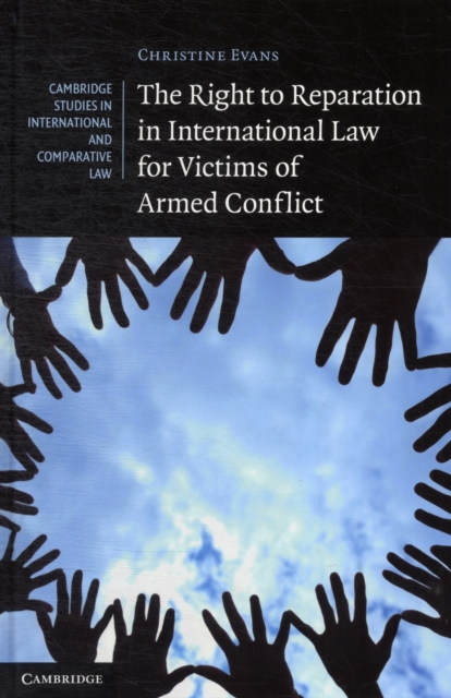 The Right to Reparation in International Law for Victims of Armed Conflict, Hardback Book