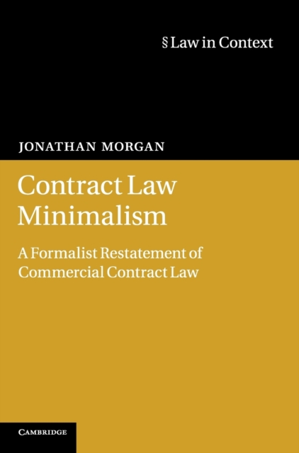 Contract Law Minimalism : A Formalist Restatement of Commercial Contract Law, Hardback Book