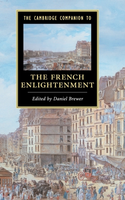 The Cambridge Companion to the French Enlightenment, Hardback Book