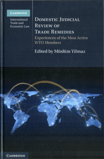 Domestic Judicial Review of Trade Remedies : Experiences of the Most Active WTO Members, Hardback Book