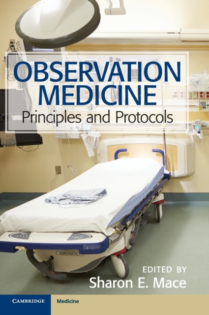 Observation Medicine : Principles and Protocols, Hardback Book