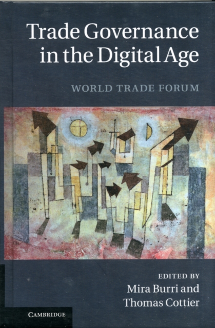 Trade Governance in the Digital Age : World Trade Forum, Hardback Book