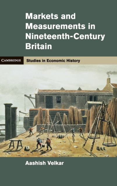 Markets and Measurements in Nineteenth-Century Britain, Hardback Book
