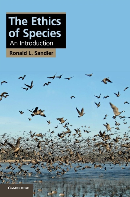 The Ethics of Species : An Introduction, Hardback Book