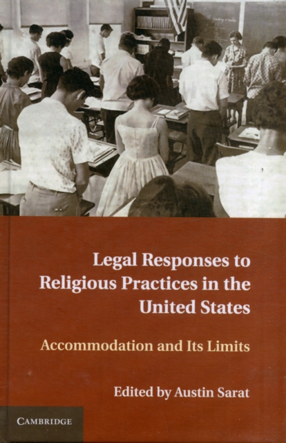 Legal Responses to Religious Practices in the United States : Accomodation and its Limits, Hardback Book