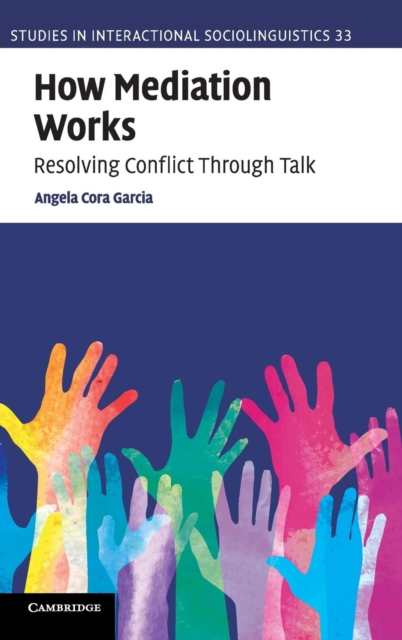 How Mediation Works : Resolving Conflict Through Talk, Hardback Book