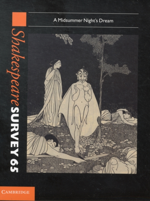 Shakespeare Survey: Volume 65, A Midsummer Night's Dream : A Midsummer Night's Dream, Hardback Book