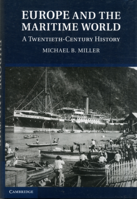 Europe and the Maritime World : A Twentieth-Century History, Hardback Book
