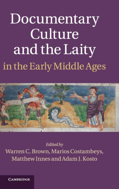 Documentary Culture and the Laity in the Early Middle Ages, Hardback Book