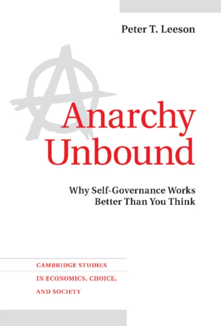 Anarchy Unbound : Why Self-Governance Works Better Than You Think, Hardback Book