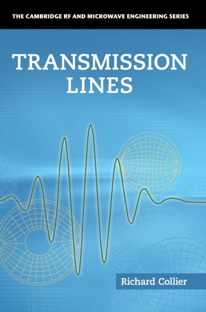 Transmission Lines : Equivalent Circuits, Electromagnetic Theory, and Photons, Hardback Book