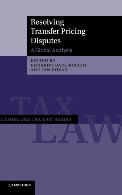 Resolving Transfer Pricing Disputes : A Global Analysis, Hardback Book