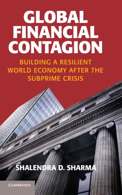 Global Financial Contagion : Building a Resilient World Economy after the Subprime Crisis, Hardback Book