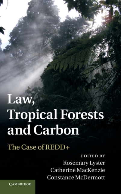 Law, Tropical Forests and Carbon : The Case of REDD+, Hardback Book