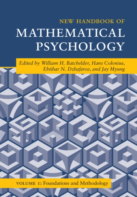 New Handbook of Mathematical Psychology: Volume 1, Foundations and Methodology, Hardback Book