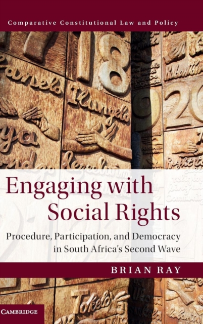 Engaging with Social Rights : Procedure, Participation and Democracy in South Africa's Second Wave, Hardback Book