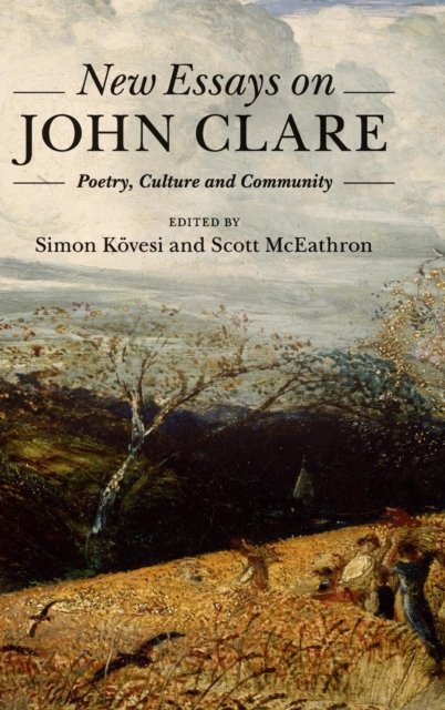 New Essays on John Clare : Poetry, Culture and Community, Hardback Book
