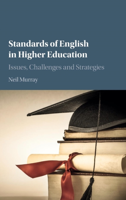 Standards of English in Higher Education : Issues, Challenges and Strategies, Hardback Book