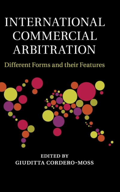 International Commercial Arbitration : Different Forms and their Features, Hardback Book