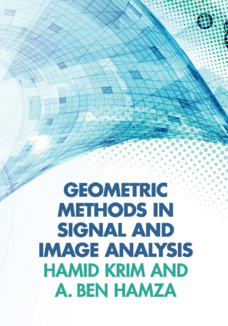 Geometric Methods in Signal and Image Analysis, Hardback Book