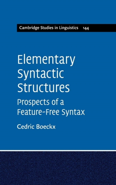 Elementary Syntactic Structures : Prospects of a Feature-Free Syntax, Hardback Book