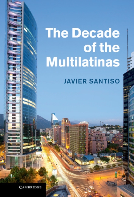 The Decade of the Multilatinas, Hardback Book
