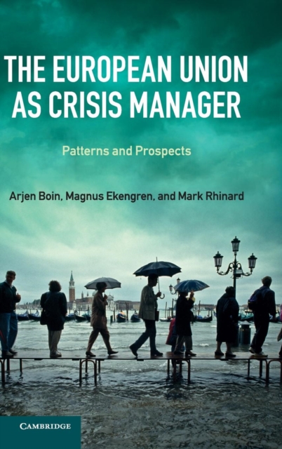 The European Union as Crisis Manager : Patterns and Prospects, Hardback Book