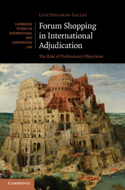 Forum Shopping in International Adjudication : The Role of Preliminary Objections, Hardback Book