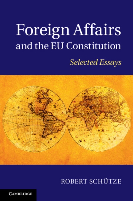 Foreign Affairs and the EU Constitution : Selected Essays, Hardback Book