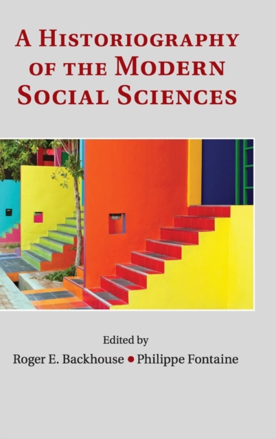 A Historiography of the Modern Social Sciences, Hardback Book