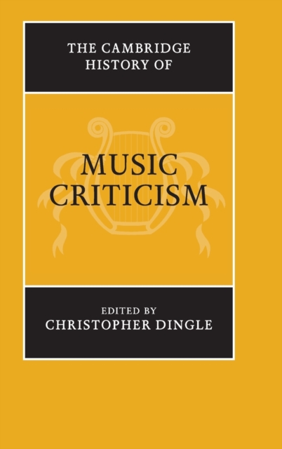 The Cambridge History of Music Criticism, Hardback Book